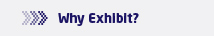 Why Exhibit